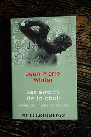 Bild des Verkufers fr Les errants de la chair - Etudes sur l'hystrie masculine zum Verkauf von Un livre en poche