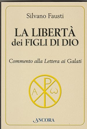 Seller image for La Libert dei Figli di Dio. Commento alla Lettera ai Galati. for sale by Libreria Gull