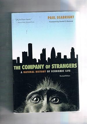 Bild des Verkufers fr The Company of strangers. A natural history of economic life. Revised edition. Foreword by Daniel C. Dennett. zum Verkauf von Libreria Gull