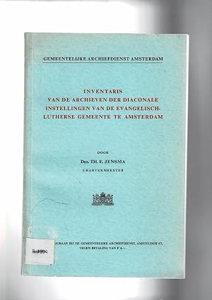 Immagine del venditore per Inventaris van de archieven der diaconale instellingen Van De Evangelisch-Lutherse gemente te Amsterdam. venduto da Libreria Gull�