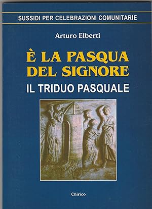 Image du vendeur pour E' la Pasqua del Signore. Il triduo Pasquale. mis en vente par Libreria Gull