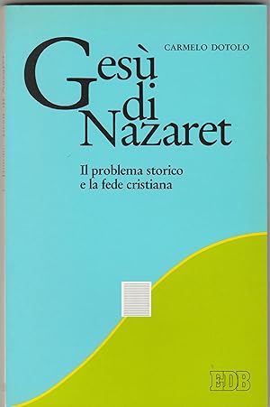 Seller image for Ges di Nazaret. Il problema storico e la fede cristiana. for sale by Libreria Gull