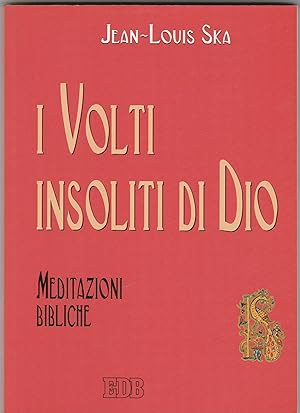 Imagen del vendedor de I volti insoliti di Dio. Meditazioni bibliche a la venta por Libreria Gull