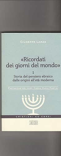 Immagine del venditore per Ricordati" dei giorni del mondo. Vol.I Storia del pensiero ebraico dalle origini all'et moderna. venduto da Libreria Gull