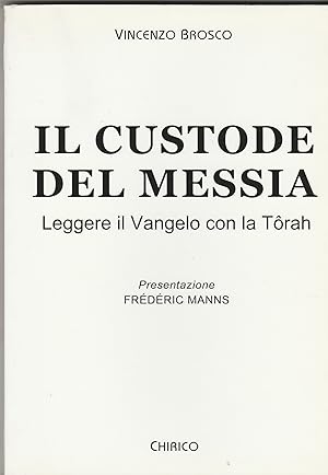 Image du vendeur pour Il Custode del Messia. Leggere il Vangelo con la Trah. mis en vente par Libreria Gull