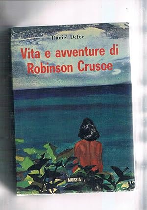 Seller image for Vita e avventure di Robinson Crusoe. for sale by Libreria Gull
