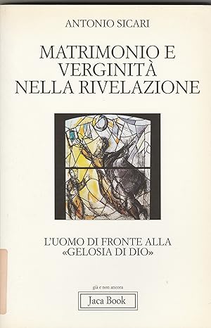 Imagen del vendedor de Matrimonio e verginit nella rivelazione. L'uomo di fronte alla "gelosia di Dio". a la venta por Libreria Gull