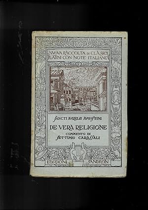 Immagine del venditore per De vera religione. Intorduzione, testo e commento a cura di Settimio Carassali. Coll. Nuova Raccolta di Classici Latini con note italiane. venduto da Libreria Gull