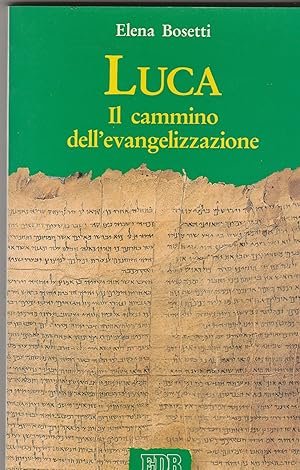 Imagen del vendedor de Luca. Il cammino dell'evangelizzazione. a la venta por Libreria Gull