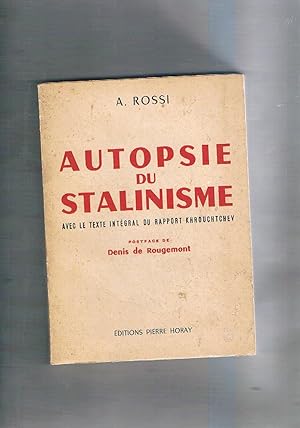 Bild des Verkufers fr Autopsie du Stalinisme. Avec le texte integral du rapport Khrouchtchev. zum Verkauf von Libreria Gull