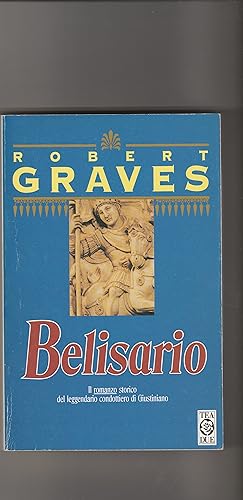 Seller image for Belisario. Il romanzo storico del leggendario condottiero di Giustiniano. for sale by Libreria Gull