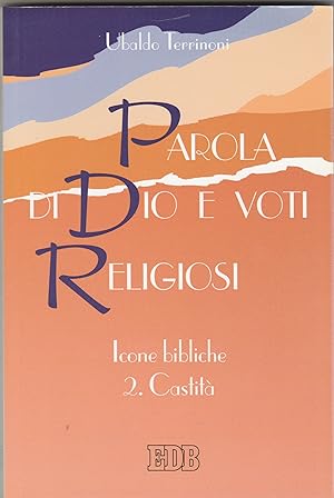 Seller image for Parola di Dio e voti Religiosi. Icone bibliche. 2. Castit for sale by Libreria Gull