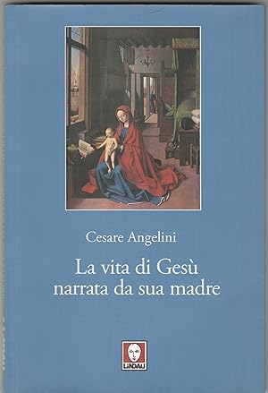 Imagen del vendedor de La vita di Ges narrata da sua madre. a la venta por Libreria Gull