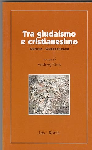 Imagen del vendedor de Tra giudaismo e cristianesimo. Qumran-Giudeocristiani. a la venta por Libreria Gull