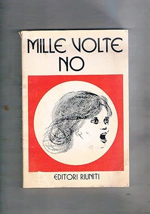 Seller image for Mille vole no dai no di ieri ai no di oggi. for sale by Libreria Gull