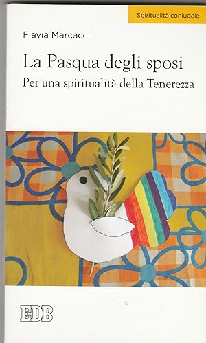 Image du vendeur pour La Pasqua degli sposi. Per una spiritualit della tenerezza. mis en vente par Libreria Gull