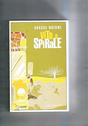 Seller image for Vita a spirale. Romanzo ambientato nell'africa di oggi. for sale by Libreria Gull