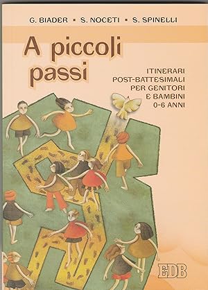 Seller image for A piccoli passi. Itinerari post-battesimali per genitori e bambini 0-6 anni. for sale by Libreria Gull