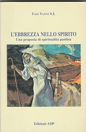 Immagine del venditore per L' ebbrezza nello spirito. Una proposta di spiritualit paolina. venduto da Libreria Gull