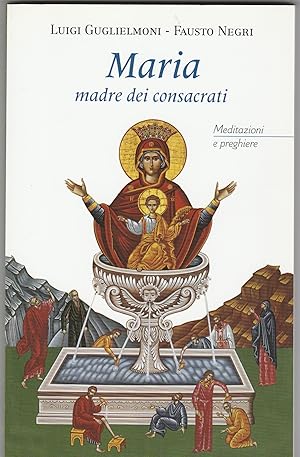 Immagine del venditore per Maria madre dei consacrati. Meditazioni e preghiere. venduto da Libreria Gull