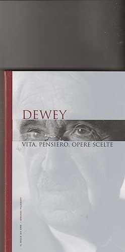 Seller image for Dewey. Vita, pensiero,opere scelte. for sale by Libreria Gull