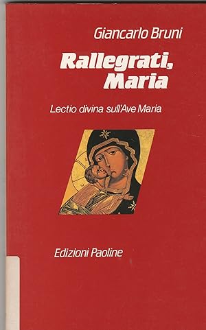 Bild des Verkufers fr Rallegrati, Maria. Lectio divina sull'Ave Maria. zum Verkauf von Libreria Gull