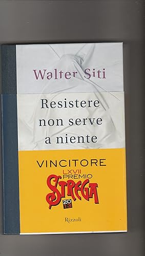 Bild des Verkufers fr Resistere non serve a niente. Romanzo. zum Verkauf von Libreria Gull