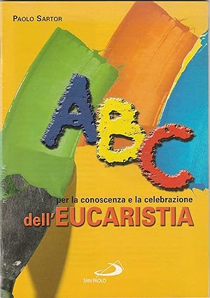 Immagine del venditore per ABC per la conoscenza e la celebrazione dell' Eucaristia. venduto da Libreria Gull