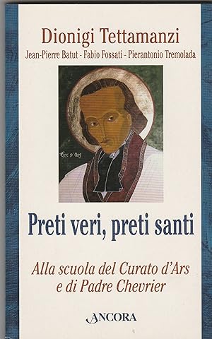 Immagine del venditore per Preti veri, preti santi. Alla scuola del Curato d'Ars e di Padre Chevrier. venduto da Libreria Gull