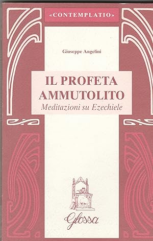 Seller image for Il Profeta ammutolito. Meditazioni su Ezechiele. for sale by Libreria Gull