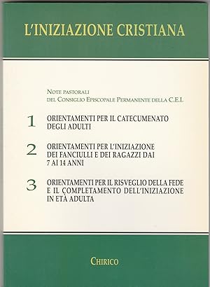 Image du vendeur pour L'iniziazione cristiana. 1. Orientamenti per il Catecumenato degli adulti. 2. Orientamento per l'iniziazione dei fanciulli e dei ragazzi di 7 ai 14 anni. 3. Orientamento per il risveglio della fede e il completamento dell'iniziazione in et adulta. mis en vente par Libreria Gull