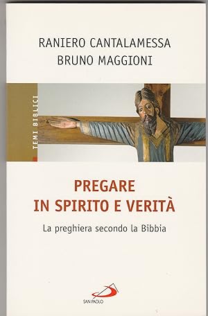 Imagen del vendedor de Pregare in spirito e verit. La preghiera secondo la Bibbia. a la venta por Libreria Gull