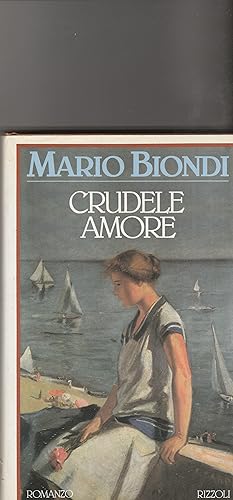Seller image for Crudele amore. Romanzo. for sale by Libreria Gull