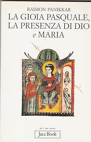 Seller image for La gioia pasquale, la presenza di Dio e Maria. for sale by Libreria Gull