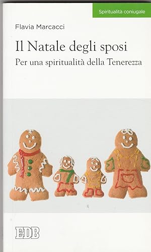 Image du vendeur pour Il Natale degli sposi. Per una spiritualit della tenerezza. mis en vente par Libreria Gull