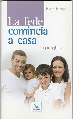 Seller image for La fede comincia a casa. La preghiera. for sale by Libreria Gull