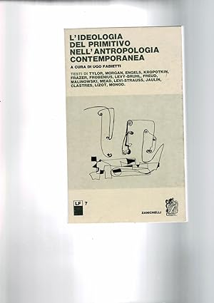 Immagine del venditore per L'ideologia del primitivo nell'antropologia contemporanea. Testi di autori vari. venduto da Libreria Gull