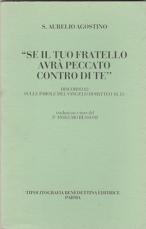 Seller image for Se il tuo fratello avr peccato contro di te". Discorso 82 sulle parole del Vangelo di Matteo 18,15. for sale by Libreria Gull