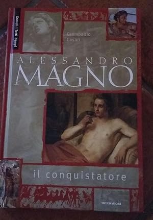 Alessandro Magno il conquistatore.