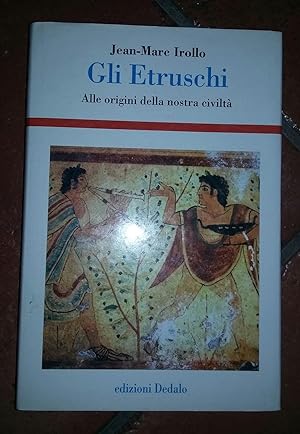 Bild des Verkufers fr Gli etruschi. Alle origini della nostra civilt. zum Verkauf von librisaggi