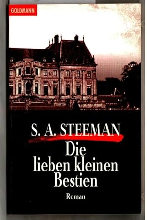 Die lieben kleinen Bestien : Roman. S. A. Steeman. Aus dem Franz. übertr. von Hannes W. A. Schoel...