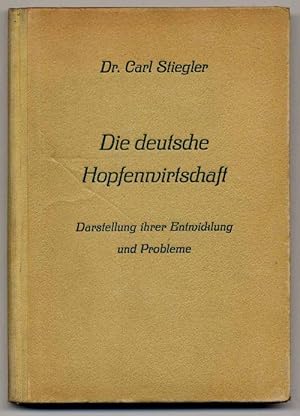 Die deutsche Hopfenwirtschaft. Darstellung ihrer Entwicklung und Probleme.
