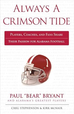 Seller image for Always a Crimson Tide : Players, Coaches, and Fans Share Their Passion for Alabama Football for sale by GreatBookPrices