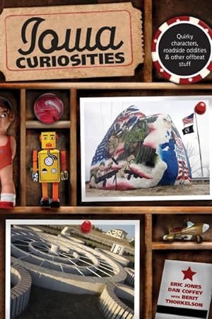 Seller image for Iowa Curiosities : Quirky Characters, Roadside Oddities & Other Offbeat Stuff for sale by GreatBookPrices