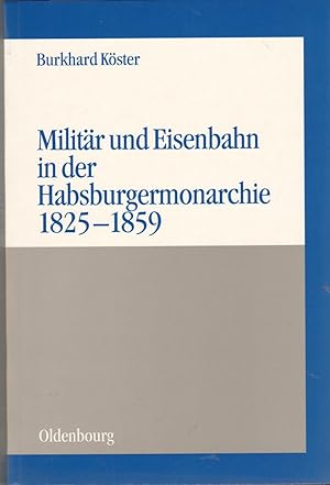 Immagine del venditore per Militar und Eisenbahn in der Habsburgermonarchie 1825-1859 (Militargeschichtliche Studien Bd. 37) (German Edition) venduto da Andreas Schller