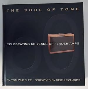 The Soul of Tone: Celebrating 60 Years of Fender Amps [With CD] (Book & CD) Foreword by Keith Ric...