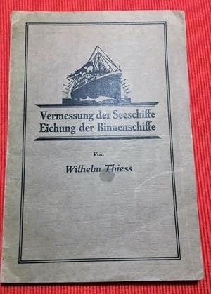 Bild des Verkufers fr Vermessung der Seeschiffe: a) National-deutsche Vermessung (engl. Verfahren) (Mit Verordnungen ber Einrichtungen von Logis, Wasch- und Baderumen usw.), b) Suezkanalvermessung (auch fr die Donau geltend), c) Panamakanalvermessung und national-amerikanische Vermessung, d) Vermessung fr schwedische Hfen; Eichung der Binnenschiffe zum Verkauf von BBB-Internetbuchantiquariat