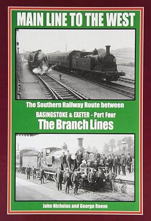 Main Line to the West - The Southern Railway Route Between Basingstoke and Exeter, Part Four : Th...