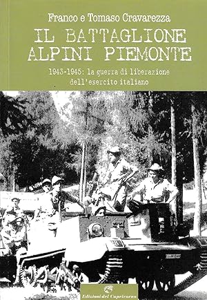 Il battaglione Alpini Piemonte. 1943-1945: la guerra di liberazione dell'esercito italiano
