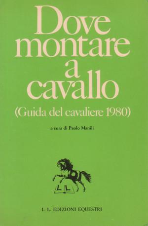 Dove Montare a Cavallo (Guida del cavaliere 1980)